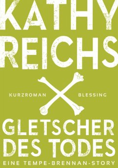 Gletscher des Todes / Tempe Brennan Storys Bd.3 (eBook, ePUB) - Reichs, Kathy