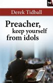 Preacher, Keep Yourself From Idols (eBook, ePUB)