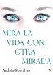 Mira la vida con otra mirada (eBook,... - Bild 1