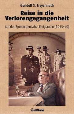 Reise in die Verlorengegangenheit (eBook, ePUB) - Freyermuth, Gundolf S.