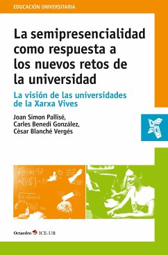 La semipresencialidad como respuesta a los nuevos retos de la universidad (eBook, ePUB) - Simon Pallisé, Joan; Benedí Gonzalez, Carles; Blanché Vergés, Cèsar