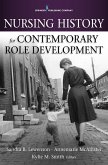 Nursing History for Contemporary Role Development (eBook, ePUB) Nursing History for Contemporary Role Development (eBook, ePUB)