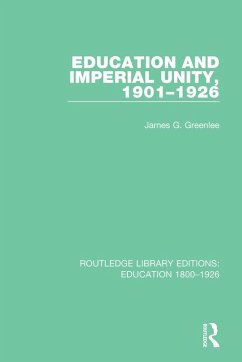 Education and Imperial Unity, 1901-1926 (eBook, ePUB) - Greenlee, James G.