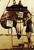 Santa Cruz Wharf (eBook, ePUB)