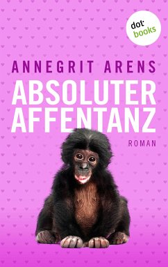 Absoluter Affentanz (eBook, ePUB) - Arens, Annegrit