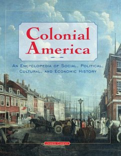 Cover Colonial America: An Encyclopedia of Social, Political, Cultural, and Economic History (eBook, ePUB)