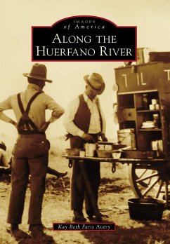 Along the Huerfano River (eBook, ePUB) - Avery, Kay Beth Faris