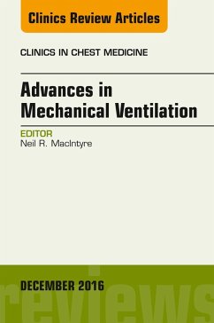 Advances in Mechanical Ventilation, An Issue of Clinics in Chest Medicine (eBook, ePUB) - Macintyre, Neil R.