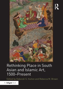 Cover Rethinking Place in South Asian and Islamic Art, 1500-Present (eBook, PDF)