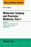 Molecular Imaging and Precision Medicine, Part 1, An Issue of PET Clinics (eBook, ePUB)