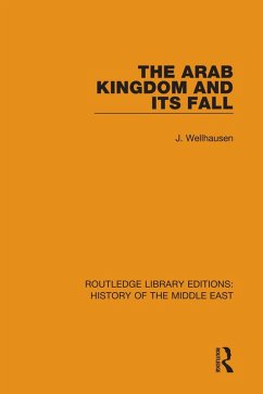 The Arab Kingdom and its Fall (eBook, ePUB) - Wellhausen, J.