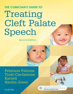 The Clinician's Guide to Treating Cleft Palate Speech - E-Book (eBook, ePUB) - Peterson-Falzone, Sally J.; Trost-Cardamone, Judith; Karnell, Michael P.; Hardin-Jones, Mary A.