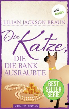 Die Katze, die die Bank ausraubte / Die Katze Bd.22 (eBook, ePUB) - Braun, Lilian Jackson