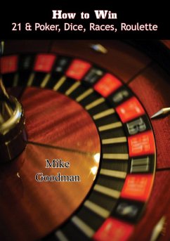 Cover How to Win 21 & Poker, Dice, Races, Roulette (eBook, ePUB)
