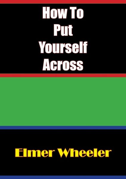 How To Put Yourself Across (eBook, ePUB) How To Put Yourself Across (eBook, ePUB)