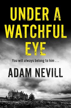 Under a Watchful Eye (eBook, ePUB) - Nevill, Adam