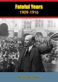 Fateful Years, 1909-1916 (eBook, ePUB) Fateful Years, 1909-1916 (eBook, ePUB)