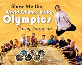 Show Me The World Eskimo-Indian Olympics (eBook, ePUB)