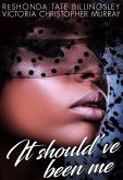 It Should've Been Me (eBook, ePUB)