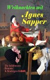 Weihnachten mit Agnes Sapper: Die beliebtesten Romane & Kindergeschichten (eBook, ePUB)