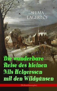 Die wunderbare Reise des kleinen Nils Holgersson mit den Wildgänsen (Weihnachtsausgabe) (eBook, ePUB) - Lagerlöf, Selma