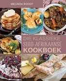 Die Klassieke Suid-Afrikaanse Kookboek (eBook, ePUB) Die Klassieke Suid-Afrikaanse Kookboek (eBook, ePUB)
