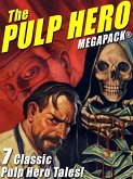 The Pulp Hero MEGAPACK® (eBook, ePUB) The Pulp Hero MEGAPACK® (eBook, ePUB)