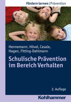 Schulische Prävention im Bereich Verhalten (eBook, ePUB) - Hennemann, Thomas; Hövel, Dennis; Casale, Gino; Hagen, Tobias; Fitting-Dahlmann, Klaus