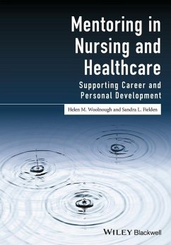 Mentoring in Nursing and Healthcare (eBook, ePUB) - Woolnough, Helen M.; Fielden, Sandra L.