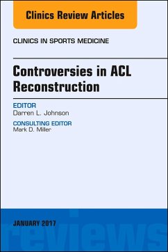 Cover Controversies in ACL Reconstruction, An Issue of Clinics in Sports Medicine (eBook, ePUB)