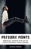 Pressure Points - Biblical Advice for 20 of Life's Biggest Challenges (eBook, ePUB)