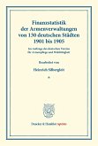 Finanzstatistik der Armenverwaltungen von 130 deutschen Städten 1901 bis 1905.