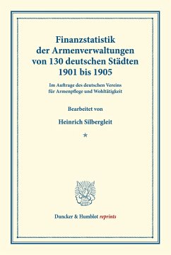 Finanzstatistik der Armenverwaltungen von 130 deutschen Städten 1901 bis 1905. - Silbergleit, Heinrich