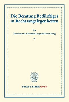 Die Beratung Bedürftiger in Rechtsangelegenheiten. - Frankenberg, Hermann von;Krug, Ernst