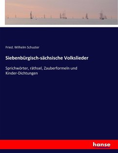 Siebenbürgisch-sächsische Volkslieder - Schuster, Fried. Wilhelm