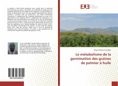Le métabolisme de la germination des graines de palmier à huile - Coulibaly, Noupé Diakaria