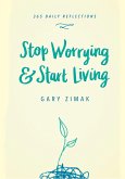 Stop Worrying and Start Living (eBook, ePUB)