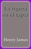 La figura en el tapíz (eBook, ePUB)