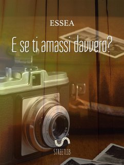 E se ti amassi davvero? (eBook, ePUB) - Essea