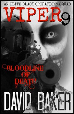 VIPER 9 -Bloodline of Death : An Elite 'Black Operations' Squad (eBook, ePUB) - Baker, David