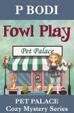 Fowl Play (Pet Palace Cozy Mystery Series, #1) (eBook, ePUB)