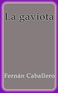 La Gaviota (eBook, ePUB) - Caballero, Fernán; Caballero, Fernán