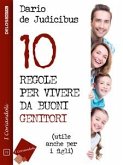 10 regole per vivere da buoni genitori (eBook, ePUB)