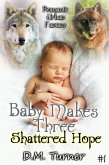 Shattered Hope (Baby Makes Three, #1) (eBook, ePUB)