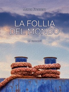 La Follia del Mondo (eBook, ePUB) - Freccero, Marco