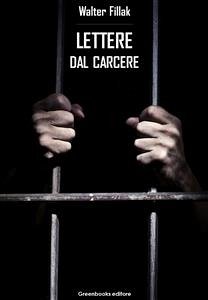 Lettere dal carcere (eBook, ePUB) - Fillak, Walter