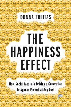The Happiness Effect - Freitas, Donna (Research Associate, Research Associate, Center for t; Smith, Christian (William R. Kenan, Jr. Professor of Sociology and D