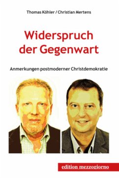 Widerspruch der Gegenwart - Köhler, Thomas;Mertens, Christian
