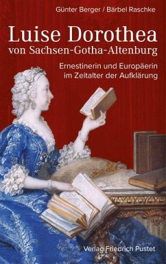 Luise Dorothea von Sachsen-Gotha-Altenburg - Berger, Günter;Raschke, Bärbel