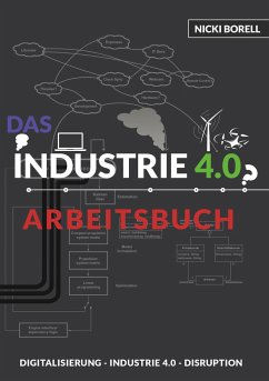 Das Industrie 4.0 Arbeitsbuch - Borell, Nicki